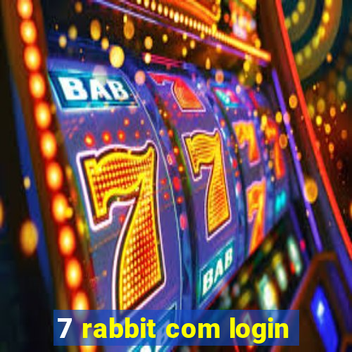 7 rabbit com login